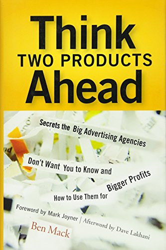 Beispielbild fr Think Two Products Ahead: Secrets the Big Advertising Agencies Don?t Want You to Know and How to Use Them for Bigger Profits zum Verkauf von WorldofBooks