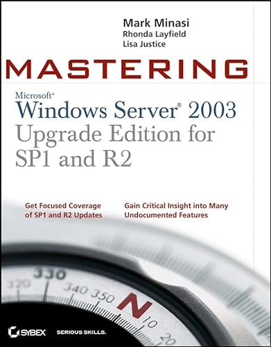 Imagen de archivo de Mastering Windows Server 2003, Upgrade Edition for SP1 and R2 a la venta por SecondSale
