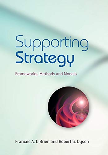 Beispielbild fr Supporting Strategy : Frameworks, Methods and Models zum Verkauf von Better World Books: West