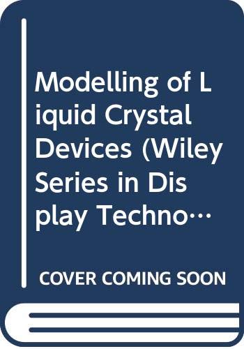 Modelling of Liquid Crystal Devices (Wiley Series in Display Technology) (9780470057292) by Wu, Thomas; Wu, Shinâ€“Tson