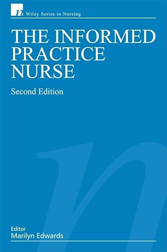 Stock image for The Informed Practice Nurse (Wiley Series in Nursing) for sale by AwesomeBooks