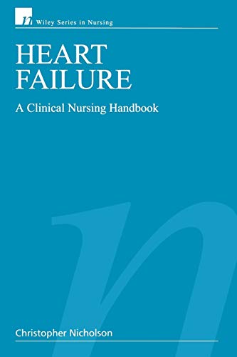 9780470057605: Heart Failure: A Clinical Nursing Handbook (Wiley Series in Nursing)