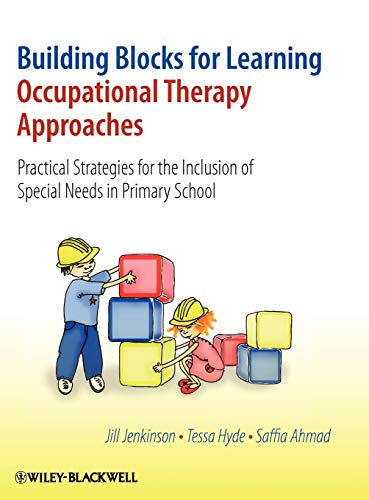 Imagen de archivo de Building Blocks for Learning Occupational Therapy Approaches Practical Strategies for the Inclusion of Special Needs in Primary School a la venta por Bay Used Books