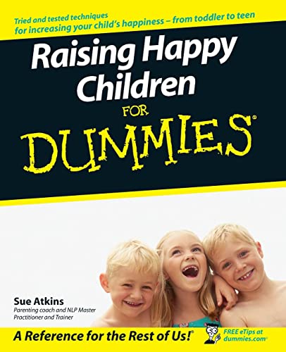 Raising Happy Children For Dummies (9780470059784) by Atkins, Sue