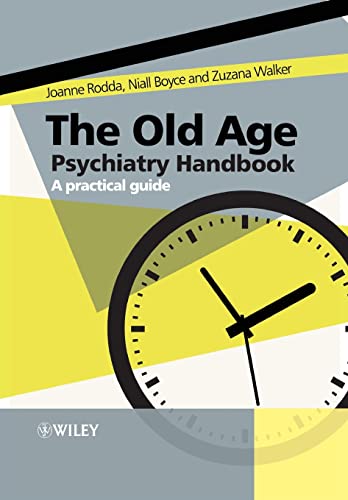 The Old Age Psychiatry Handbook: A Practical Guide (9780470060155) by Rodda, Joanne; Boyce, Niall; Walker, Zuzana