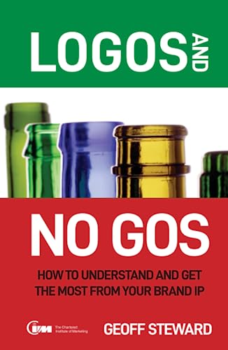 Stock image for Logos and No Gos : How to Understand and Get the Most from Your Brand IP for sale by Better World Books