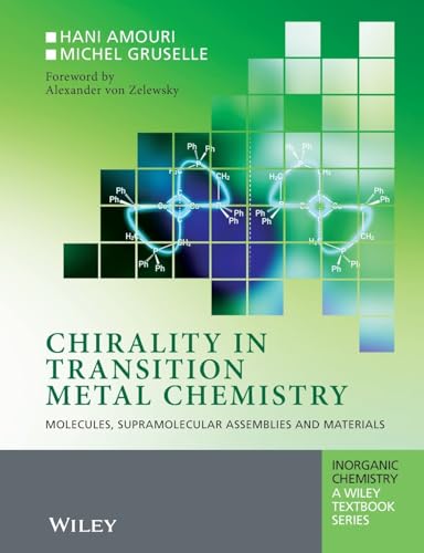Stock image for Chirality in Transition Metal Chemistry Molecules, Supramolecular Assemblies and Materials for sale by TextbookRush