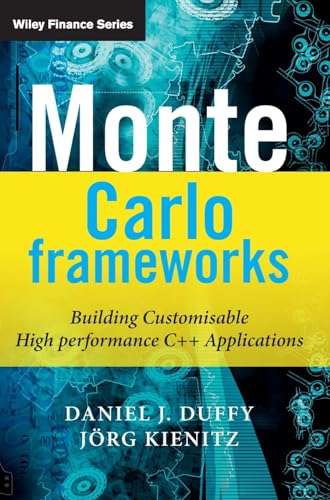 9780470060698: Monte Carlo Frameworks: Building Customisable High-performance C++ Applications: 406 (The Wiley Finance Series)