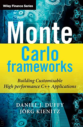 9780470060698: Monte Carlo Frameworks: Building Customisable High-performance C++ Applications: 406 (The Wiley Finance Series)