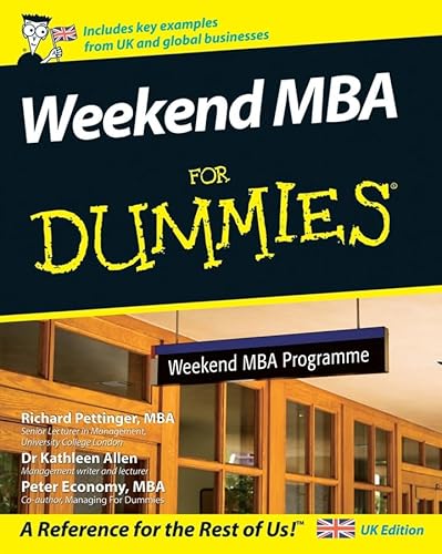 Weekend MBA for Dummies (For Dummies) (9780470060971) by Pettinger, Richard; Economy, Peter; Ph.D., Allen, Kathleen ,Dr.