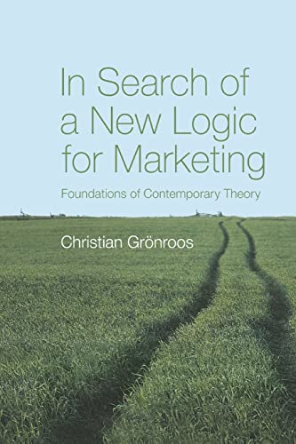 Beispielbild fr In Search of a New Logic for Marketing: Foundations of Contemporary Theory zum Verkauf von Ammareal