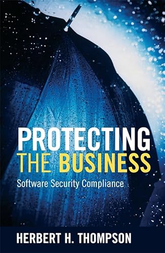 Protecting the Business: Software Security Compliance (9780470066317) by Thompson, Herbert