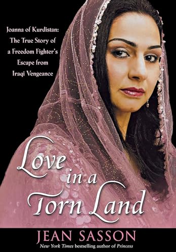 Stock image for Love in a Torn Land : Joanna of Kurdistan: the True Story of a Freedom Fighter's Escape from Iraqi Vengeance for sale by Better World Books: West