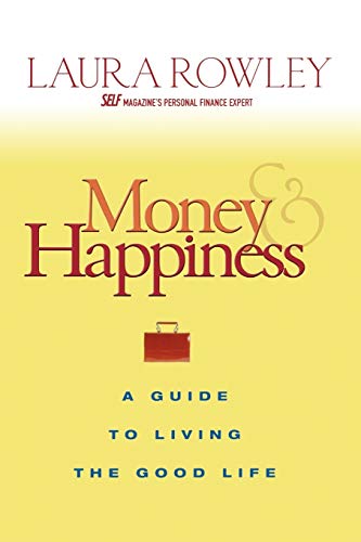 Imagen de archivo de Money and Happiness : A Guide to Living the Good Life a la venta por Better World Books