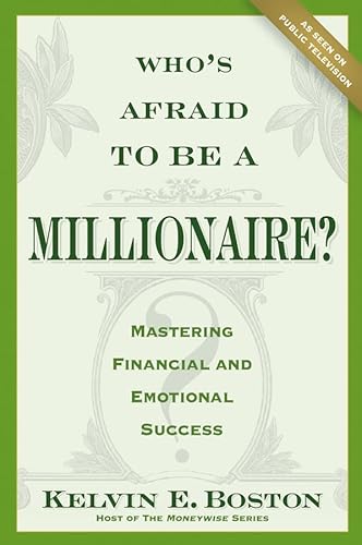 Imagen de archivo de Who's Afraid to Be a Millionaire : Mastering Financial and Emotional Success a la venta por Better World Books