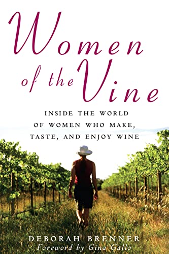 9780470068014: Women of the Vine: Inside the World of Women Who Make, Taste, and Enjoy Wine