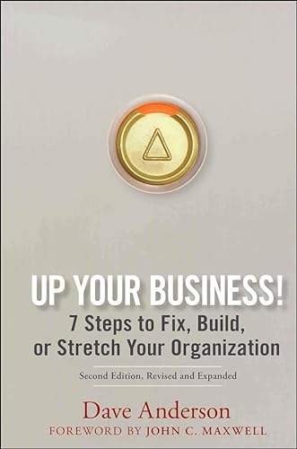 Beispielbild fr Up Your Business!: 7 Steps to Fix, Build, or Stretch Your Organization zum Verkauf von books4u31