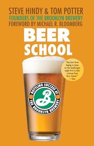 Stock image for Beer School: Bottling Success at the Brooklyn Brewery for sale by SecondSale