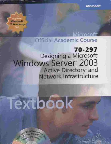 70-297 Designing a Microsoft Windows Server 2003 Active Directory and Network Infrastructure Package (Microsoft Official Academic Course Series) (9780470068946) by Microsoft Official Academic Course