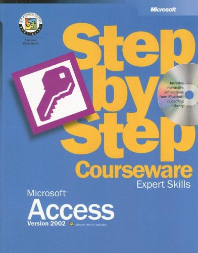 Microsoft Access Version 2002 Step-by-Step Courseware Expert Skills (Microsoft Official Academic Course Series) - Microsoft Official Academic Course