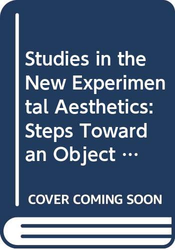 Beispielbild fr STUDIES IN THE NEW EXPERIMENTAL AESTHETICS: Steps Toward an Objective Psychology of Aesthetic Appreciation. zum Verkauf von Hay Cinema Bookshop Limited