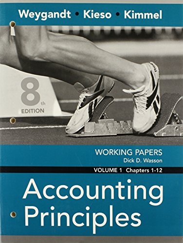 Working Papers, Volume I, Chapters 1-12 to accompany Accounting Principles (9780470074060) by Weygandt, Jerry J.; Kieso, Donald E.; Kimmel, Paul D.; Wasson, Dick D.