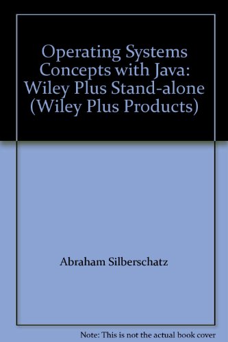 Wiley Plus Stand-alone to accompany Operating Systems Concepts with Java (Wiley Plus Products) (9780470076309) by Silberschatz, Abraham; Galvin, Peter Baer; Gagne, Greg