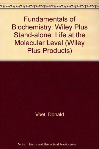 Imagen de archivo de Wiley Plus Stand-alone to accompany Fundamentals of Biochemistry: Life at the MolecularLevel (Wiley Plus Products) a la venta por SecondSale