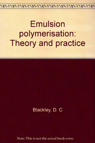 Beispielbild fr Emulsion Polymerisation: Theory and Practice zum Verkauf von Rob the Book Man