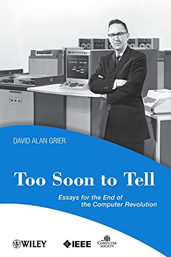 Stock image for Too Soon To Tell: Essays for the End of The Computer Revolution (Perspectives) for sale by Chiron Media