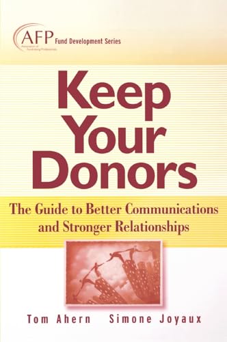 Imagen de archivo de Keep Your Donors : The Guide to Better Communications and Stronger Relationships a la venta por Better World Books