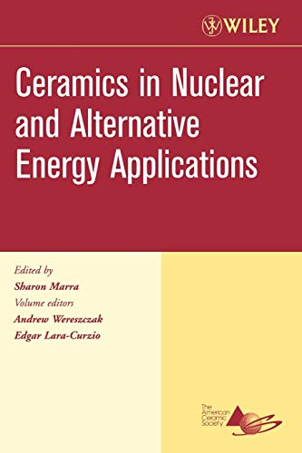 Stock image for Ceramics in Nuclear and Alternative Energy Applications, Volume 27, Issue 5 (Ceramic Engineering and Science Proceedings) for sale by Book Deals