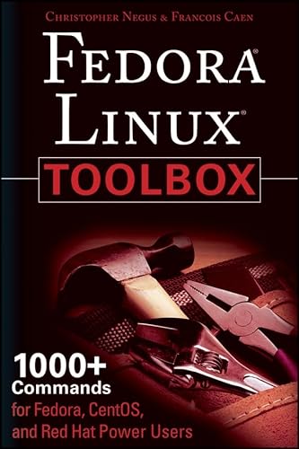 Fedora Linux Toolbox: 1000+ Commands for Fedora, CentOS and Red Hat Power Users (9780470082911) by Negus, Christopher; Caen, Francois