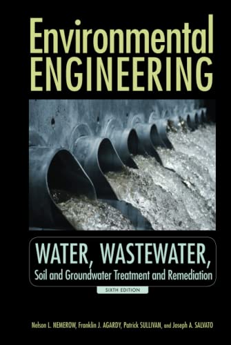 Environmental Engineering: Water, Wastewater, Soil and Groundwater Treatment and Remediation (9780470083031) by Nemerow, Nelson L.; Agardy, Franklin J.; Sullivan, Patrick J.; Salvato, Joseph A.