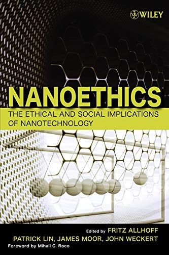 Beispielbild fr Nanoethics: The Ethical and Social Implications of Nanotechnology zum Verkauf von Anybook.com