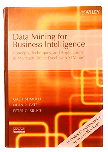 Imagen de archivo de Data Mining for Business Intelligence : Concepts, Techniques, and Applications in Microsoft Office Excel with XLMiner a la venta por Better World Books