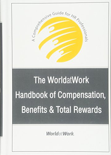 Stock image for The WorldatWork Handbook of Compensation, Benefits & Total Rewards: A Comprehensive Guide for HR Professionals for sale by Ergodebooks