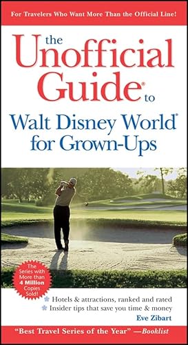 9780470085837: The Unofficial Guide to Walt Disney World for Grown-Ups (Unofficial Guides)