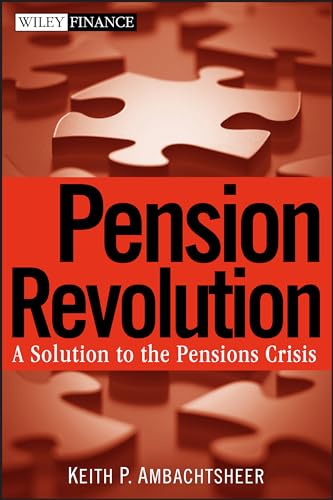 Pension Revolution: A Solution to the Pensions Crisis (9780470087237) by Ambachtsheer, Keith P