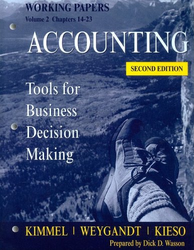 Accounting, Working Papers, Volume 2: Tools for Business Decision Making (9780470087466) by Kimmel, Paul D.; Weygandt, Jerry J.; Kieso, Donald E.