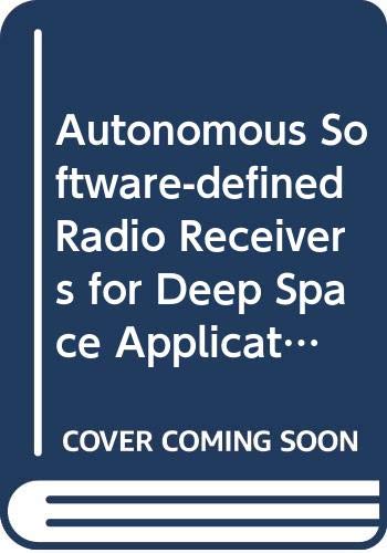9780470087800: Autonomous Software-defined Radio Receivers for Deep Space Applications (Jpl Deep-space Communications And Navigation Series)