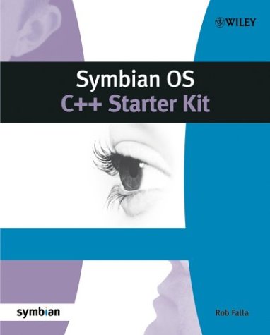 Symbian OS C++ Starter Kit (Symbian Press) (9780470090206) by Rob Falla