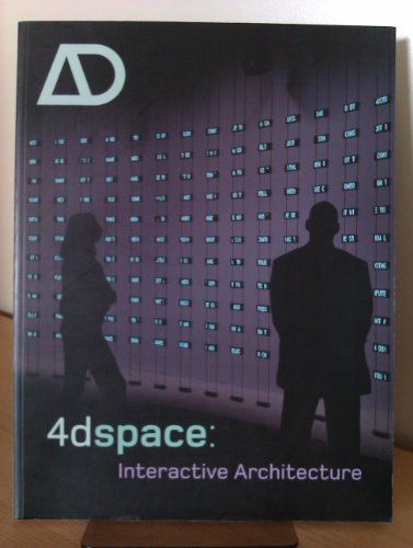 Beispielbild fr 4dspace: Interactive Architecture (Architectural Design) zum Verkauf von WorldofBooks