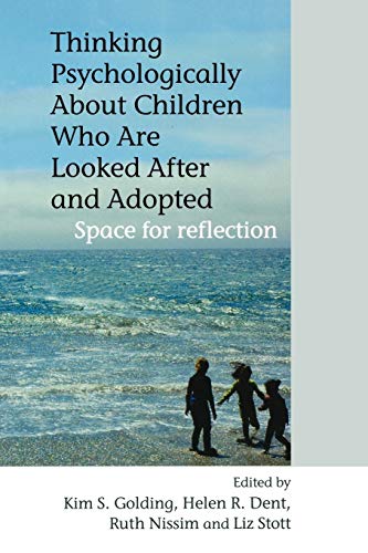 9780470092019: Thinking Psychologically About Children Who Are Looked After and Adopted: Space for Reflection