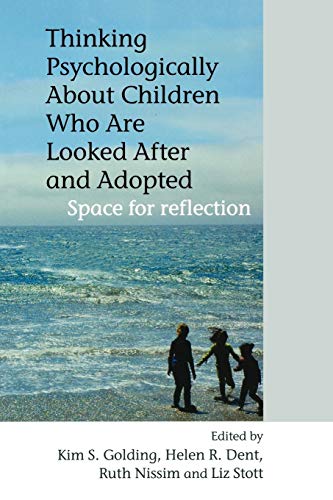 Stock image for Thinking Psychologically About Children Who Are Looked After and Adopted: Space for Reflection for sale by WorldofBooks