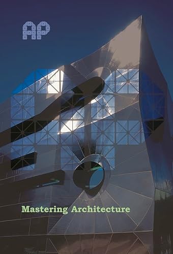 9780470092422: Mastering Architecture: Becoming a Creative Innovator in Practice