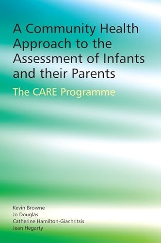 9780470092521: A Community Health Approach to the Assesment of Infants and Their Parents: The Care Programme