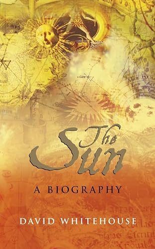Stock image for The Sun: A Biography for sale by WorldofBooks
