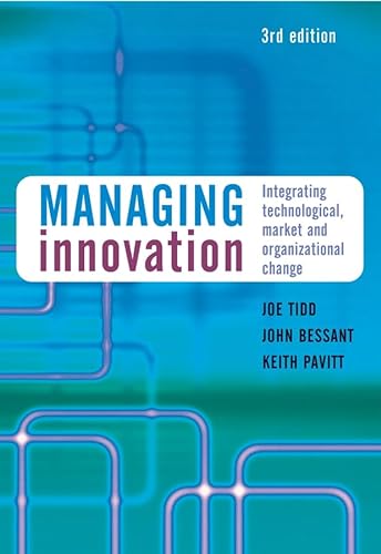 Managing Innovation: Integrating Technological, Market and Organizational Change - Tidd, Joe
