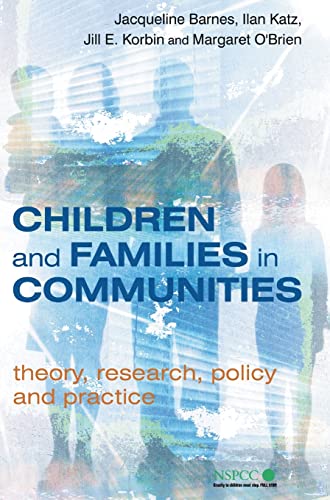 Children and Families in Communities: Theory, Research, Policy and Practice (9780470093573) by Barnes, Jacqueline; Katz, Ilan Barry; Korbin, Jill E.; O'Brien, Margaret